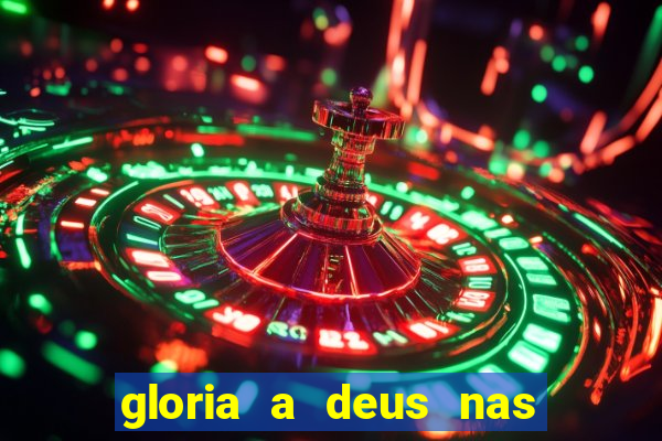 gloria a deus nas alturas cifra